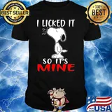 I Liked It So It's Mine Snoopy Shirt