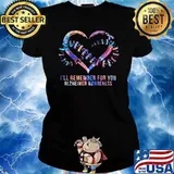 I'll Remember For You Alzheimer Awareness Heart Shirt Ladies tee
