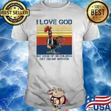 I Love God But Some of His Children Get On My Nerves Chicken Vintage Shirt