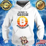 I'm Ready to Crush Hyperinflation bitcoin crypto End the Fed T-Shirt Hoodie
