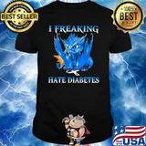 I Reeaking Hate Diabetes Dragon Shirt