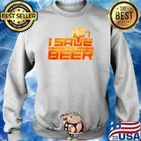 I Save the Beer Drinking Team Funny Beer T-Shirt Sweater