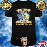 I Served My Country What Did You Do Buff Shirt