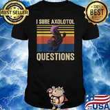 I Sure Axolotl Questions Funny Axolotl Vintage T-Shirt