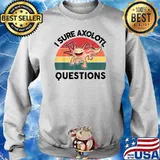 I Sure Axolotl Questions Vintage T-Shirt Sweater
