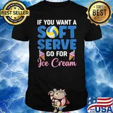 Ì You Want A Soft Serve Go For Ice Cream Volleyball T-Shirt