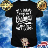 If I Can't Bring My Chainsaw, Funny Arborist Long Sleeve T-Shirt
