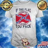 If This Flag Offends You I'll Help You Pack Shirt