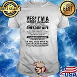 Im a spoiled husband but not yours awesome wife i love her so mych she was born in march shirt