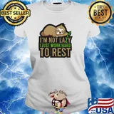 I’m Not Lazy I Just Work Hard to Rest Sloth T-Shirt Ladies tee