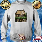 I’m Not Lazy I Just Work Hard to Rest Sloth T-Shirt Sweater