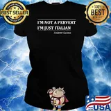 I’m Not Perverted I’m Just Italian Andrew Cuomo T-Shirt Ladies tee