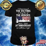 In Loving Memory Of The Victims In Loving Honor Of the Heroes 20th Anniversary We Will Never Forget American Flag T-shirt