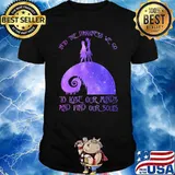 Into the darkness we go to lose our minds and find our souls shirt