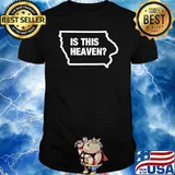 Is This Heaven Iowa T-Shirt