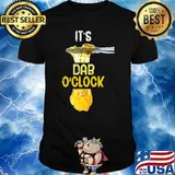 It's Dab O'Clock Weed 420 Stoner T-Shirt