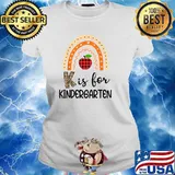 K Is For Kindergarten Rainbow Leopard Apple First Day Teacher T-Shirt Ladies tee