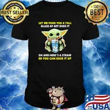 Let me pour you a tall glass of get over it and heres a straw so you can suck it up yoda shirt