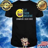 Let Them Breathe Unmask Our Kids children school mask debate T-Shirt