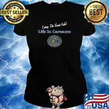 Life In Carencro - Living The Good Life T-Shirt Ladies tee