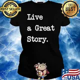 Live a Great T-Shirt Ladies tee