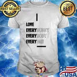 Love Everybuddy Everybody Everyone Premium T-Shirt