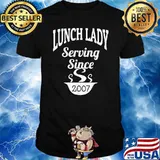 Lunch Lady Serving Since 2007 School Lunch Help Appreciation T-Shirt