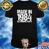 Made In 1984 All Original Parts 37 Years Old T-Shirt