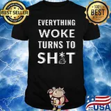 Mens Everything Woke Turns To Shit President Quotes T-Shirt