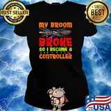 My Broom Broke So I Became A Controller Halloween T-Shirt Ladies tee