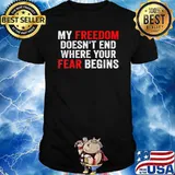 My Freedom Doesn't End Where Your Fear Begins Anti Vaccine T-Shirt