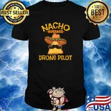 Nacho Average Drone Pilot Cinco de Mayo Fiesta T-Shirt
