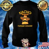 Nacho Average Forensic Scientist Cinco de Mayo Fiesta T-Shirt Sweater