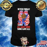 Never Forget 9 11 2001 All Gave Some Some Gave All American Flag Shirt