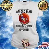 Never Underestimate An Old Man With a Mobility Scooter Who Was Born In November Blood Moon Ladies tee