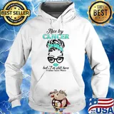 Nice Try Cancer But I’m Still Here Ovarian Cancer Warrior T-Shirt Hoodie