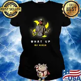 Ninja What Up My Ninja T-Shirt Ladies tee