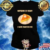 Nothing Is Scary I have Pumpkin Pie Halloween Pastry T-Shirt Ladies tee