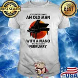 Nver Underestimate An Old Man With A Piano Who Was Born In February Blood moon Shirt