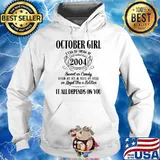 October Girl 2004 I Can Be Mean Af Sweet As Candy Cold As Ice It All Depends On You T-Shirt Hoodie