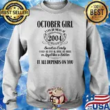 October Girl 2004 I Can Be Mean Af Sweet As Candy Cold As Ice It All Depends On You T-Shirt Sweater