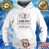October Witch Love Me Or Hate Me Either Way You'll Remember me Hoodie