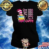One wish two wish you wish i wish for a cure dr seuss Ladies tee