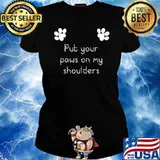 Put Your Paws On My Shoulders T-Shirt Ladies tee