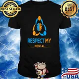 Respect My Mental T-Shirt