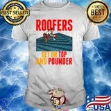 Roofers Get On Top And Pounder Tools Hammer Craftsman Roofer Premium T-Shirt