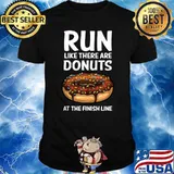 Run Like There Are Donuts At The Finish Line T-Shirt