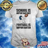 SCHOOL IS IMPORTANT BUT FOOTBALL IS IMPORTANTER SNOOPY Shirt