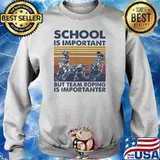 School Is Important But Team Roping Importanter Vintage Shirt Sweater