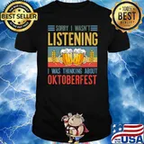 Sorry I Wasn't Listening I Was Thinking About Oktoberfest Vintage T-Shirt